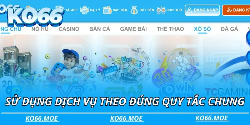 Sử dụng dịch vụ theo đúng quy tắc chung