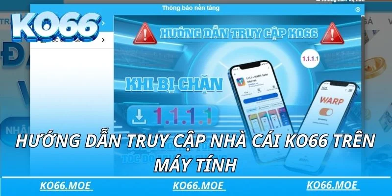 Hướng dẫn truy cập nhà cái KO66 trên máy tính