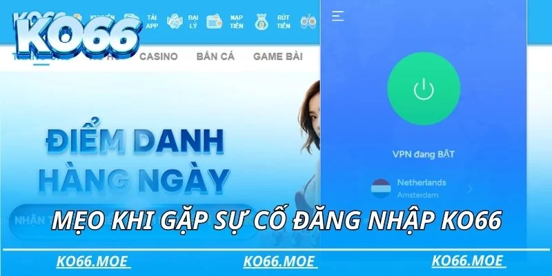 Mẹo khi gặp sự cố đăng nhập KO66