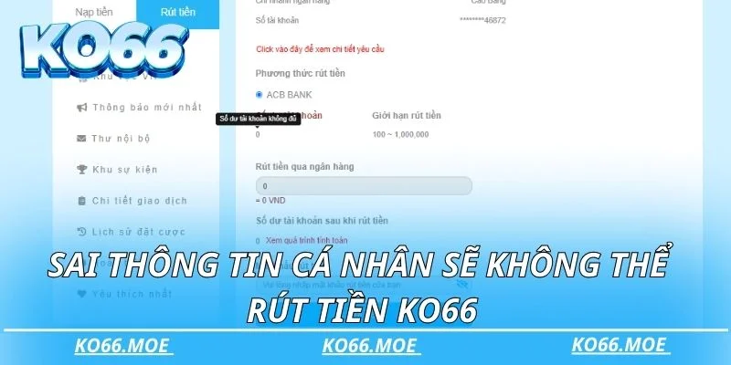 Sai thông tin cá nhân sẽ không thể rút tiền KO66