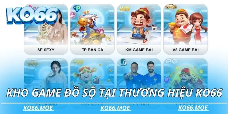 Kho game đồ sộ tại thương hiệu KO66